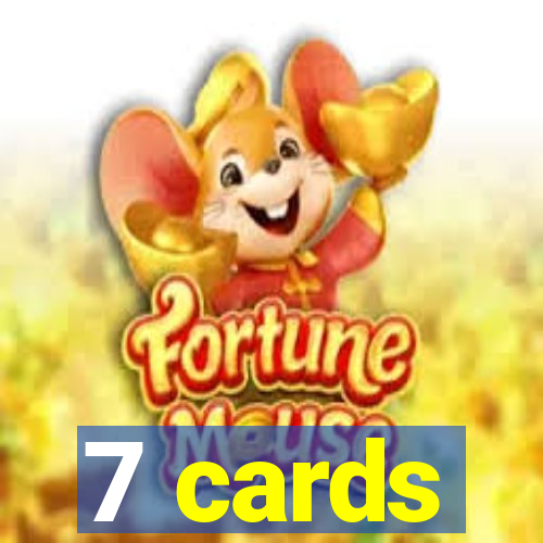 7 cards