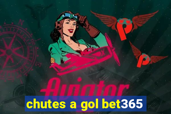 chutes a gol bet365