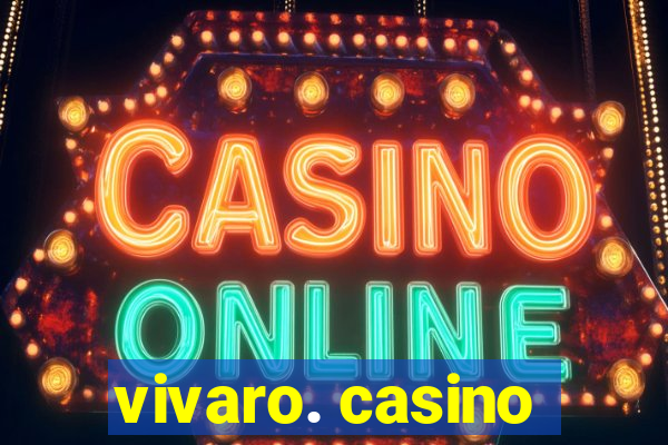 vivaro. casino