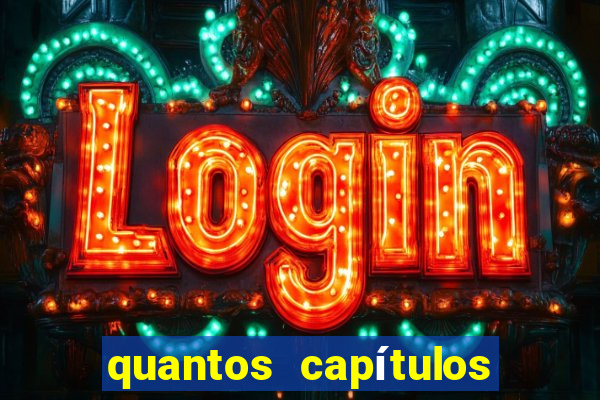 quantos capítulos tem jogos do destino na globoplay