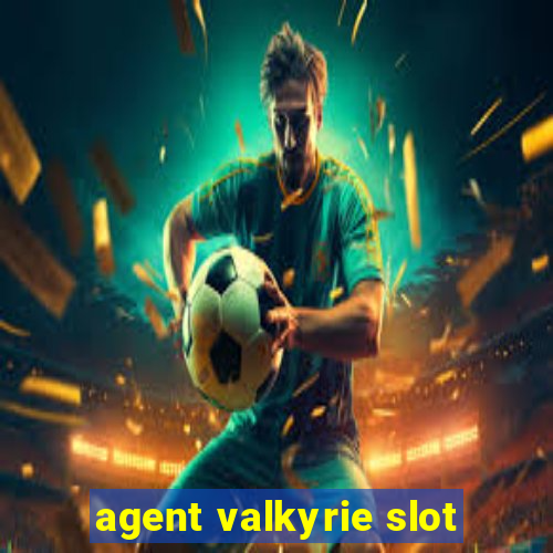 agent valkyrie slot