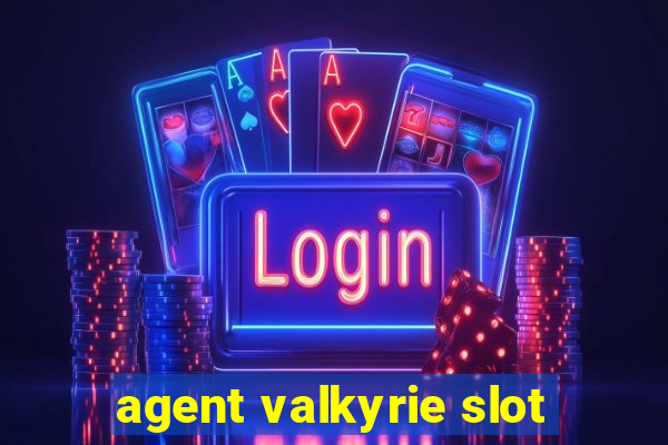 agent valkyrie slot