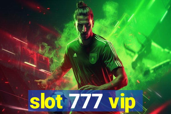 slot 777 vip