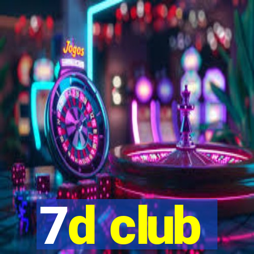 7d club