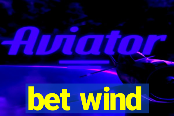 bet wind