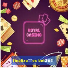 finaliza莽玫es bet365