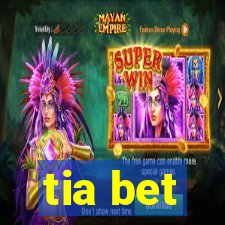 tia bet