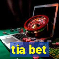 tia bet