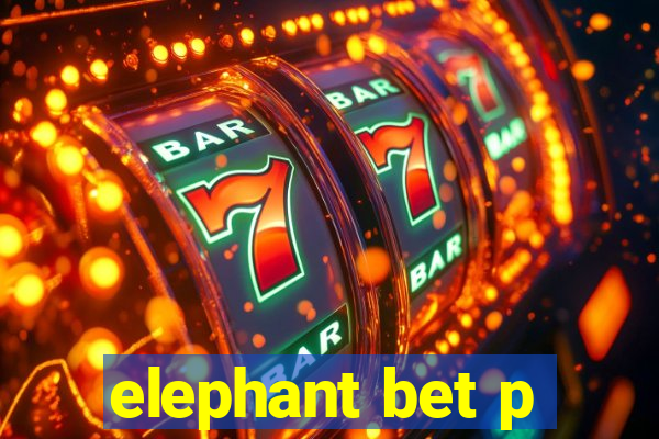 elephant bet p