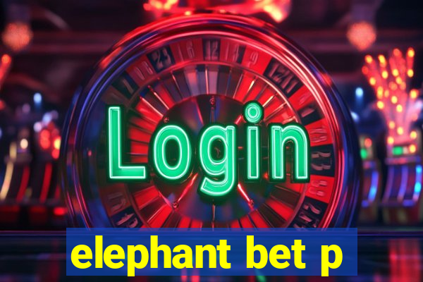 elephant bet p