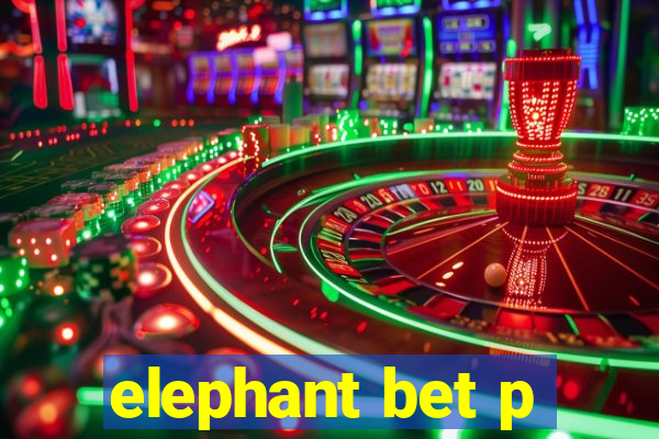 elephant bet p