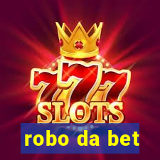 robo da bet