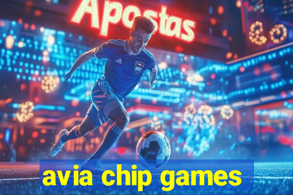 avia chip games