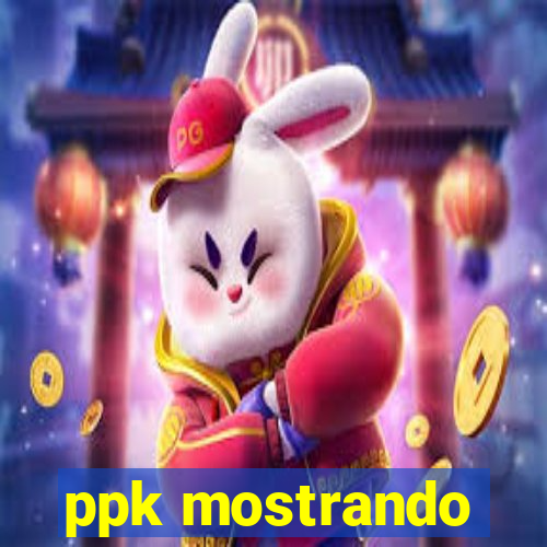 ppk mostrando