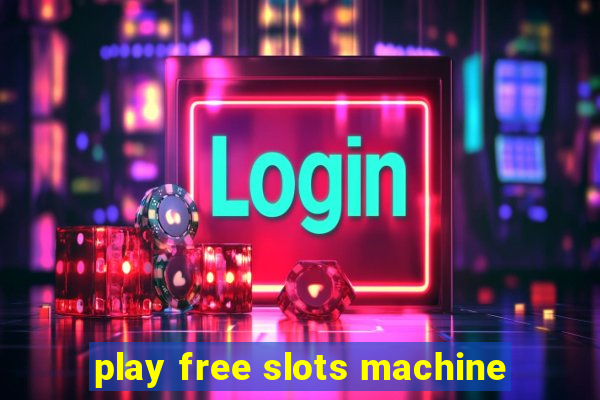 play free slots machine