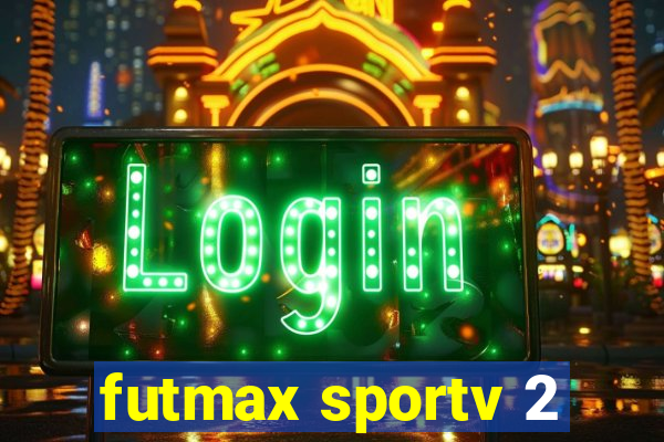 futmax sportv 2