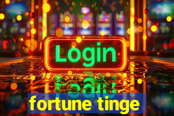 fortune tinge