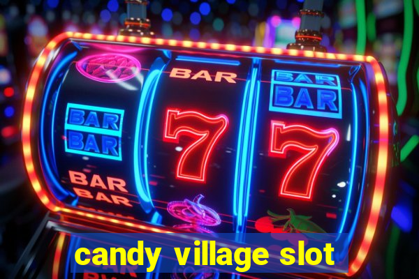 candy village slot