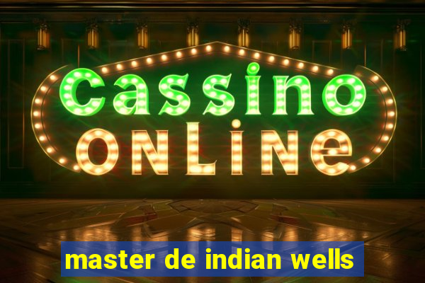 master de indian wells