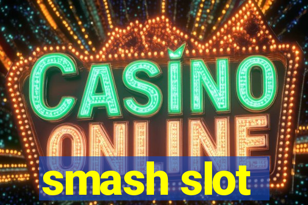 smash slot