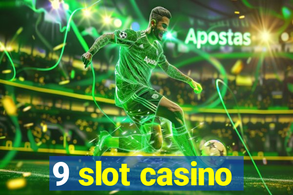 9 slot casino