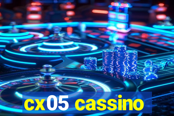 cx05 cassino