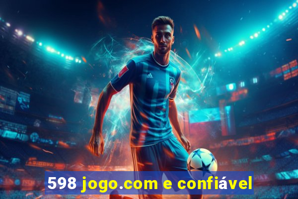 598 jogo.com e confiável