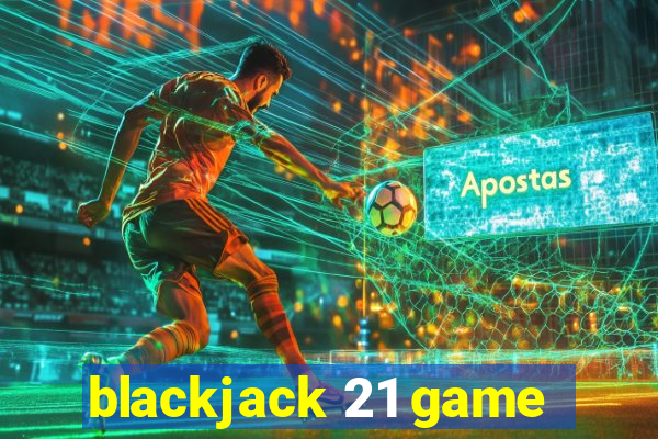 blackjack 21 game