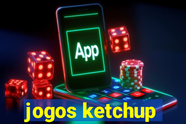 jogos ketchup