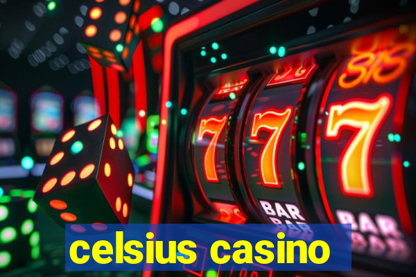 celsius casino