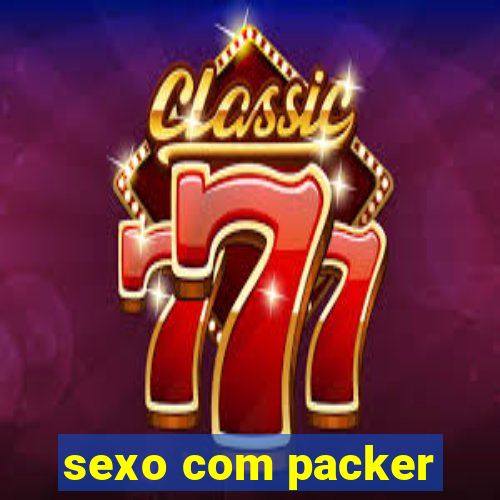 sexo com packer