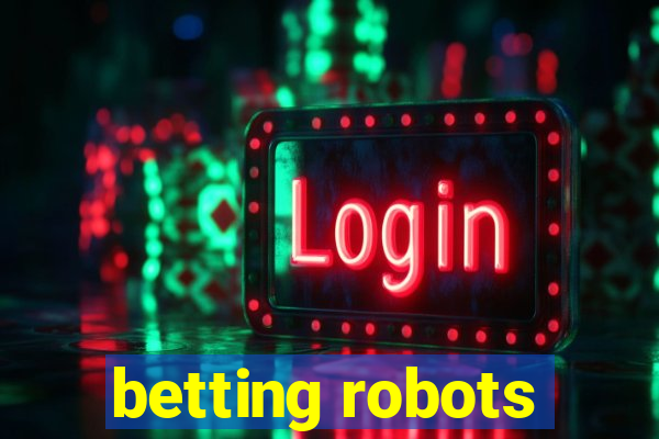 betting robots