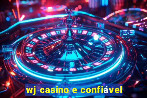 wj casino e confiável