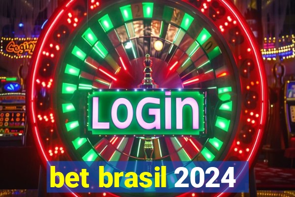 bet brasil 2024