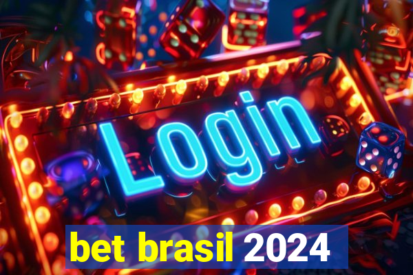 bet brasil 2024