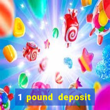 1 pound deposit casino bonus