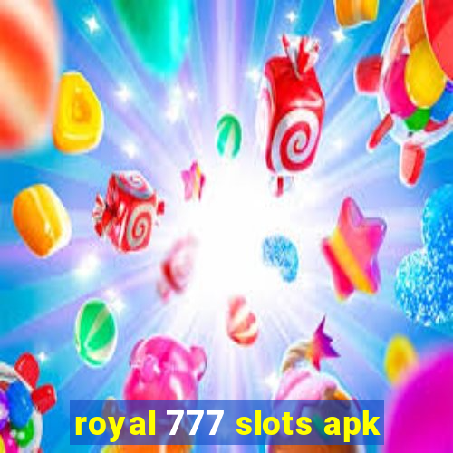 royal 777 slots apk