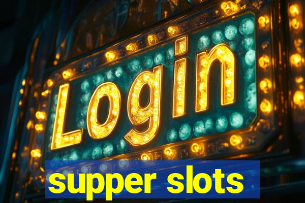 supper slots