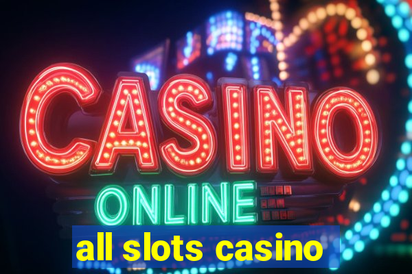 all slots casino