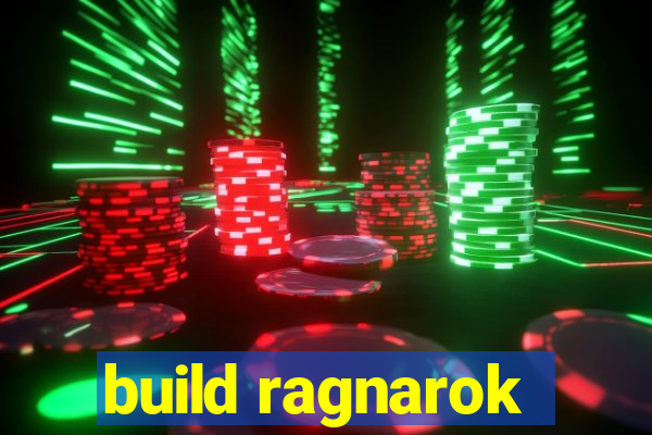 build ragnarok