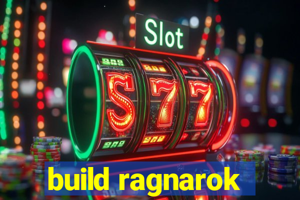 build ragnarok