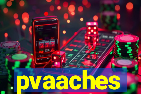 pvaaches