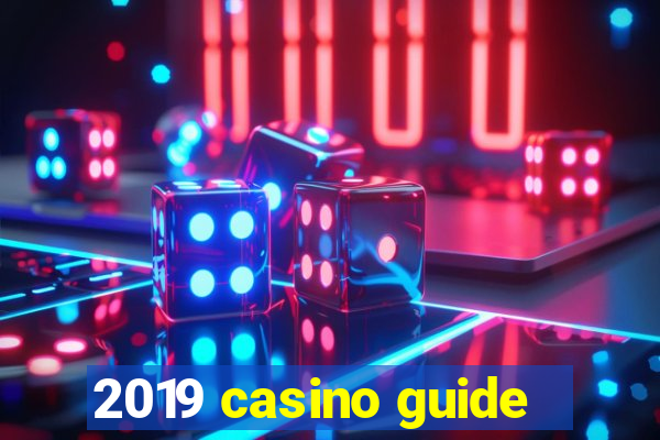 2019 casino guide