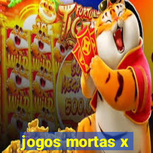 jogos mortas x