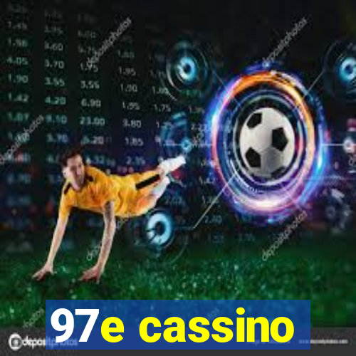 97e cassino