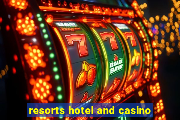 resorts hotel and casino