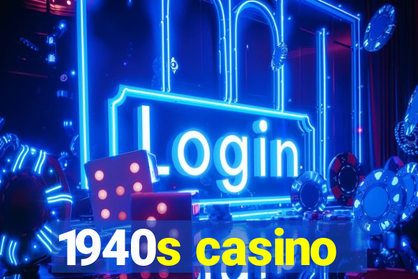 1940s casino