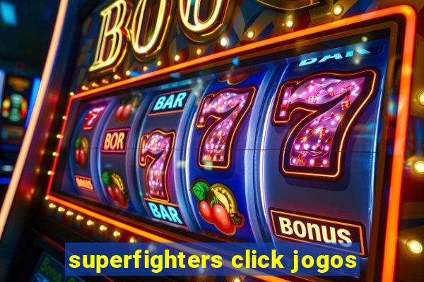 superfighters click jogos