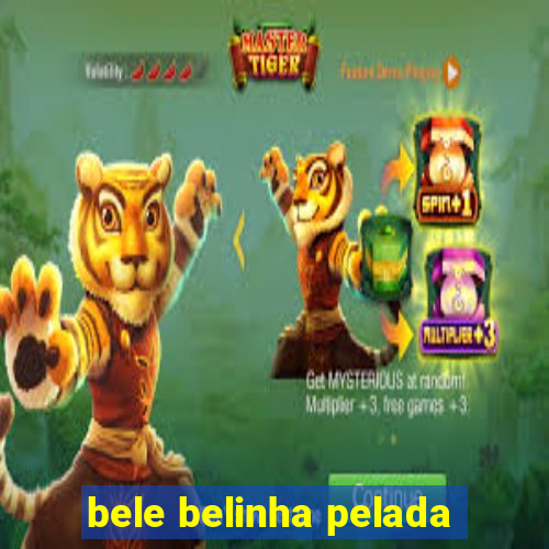 bele belinha pelada