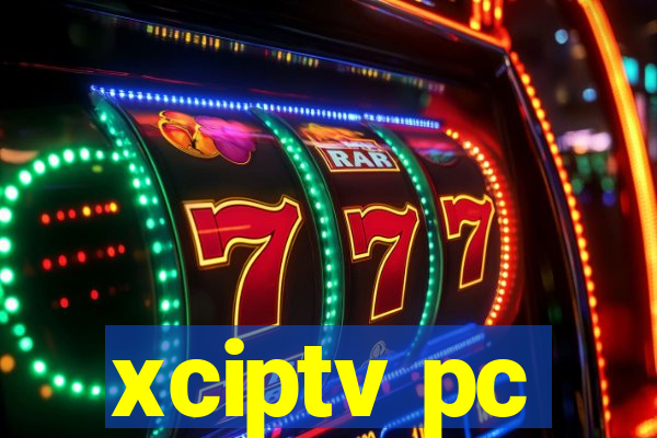 xciptv pc